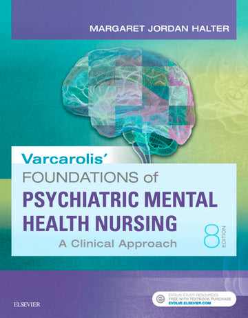 Varcarolis' Foundations of Psychiatric-Mental Health Nursing 8th Edition