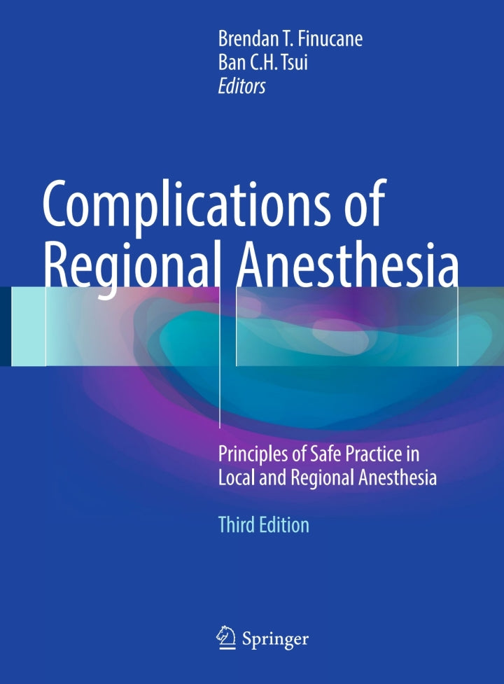 Complications of Regional Anesthesia: Principles of Safe Practice 3rd ed