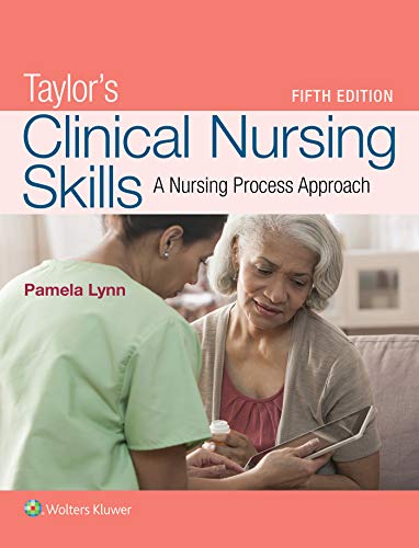 Taylor’s Clinical Nursing Skills: A Nursing Process Approach 5th Edition