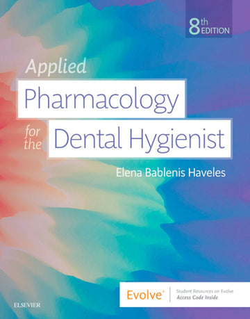 Applied Pharmacology for the Dental Hygienist 8th Edition