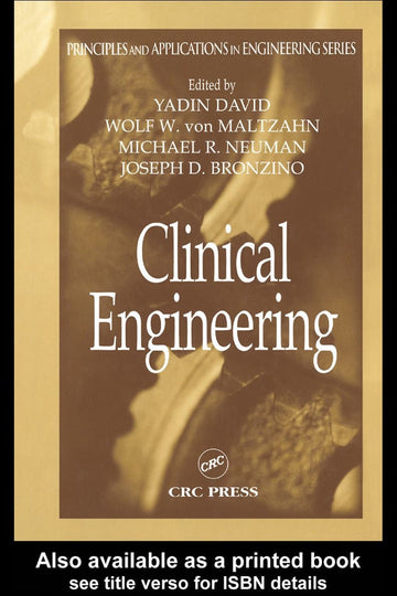 Clinical Engineering: Principles and Applications in Engineering 1st Edition