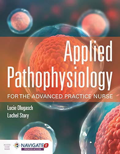 Applied Pathophysiology for the Advanced Practice Nurse 1st Edition