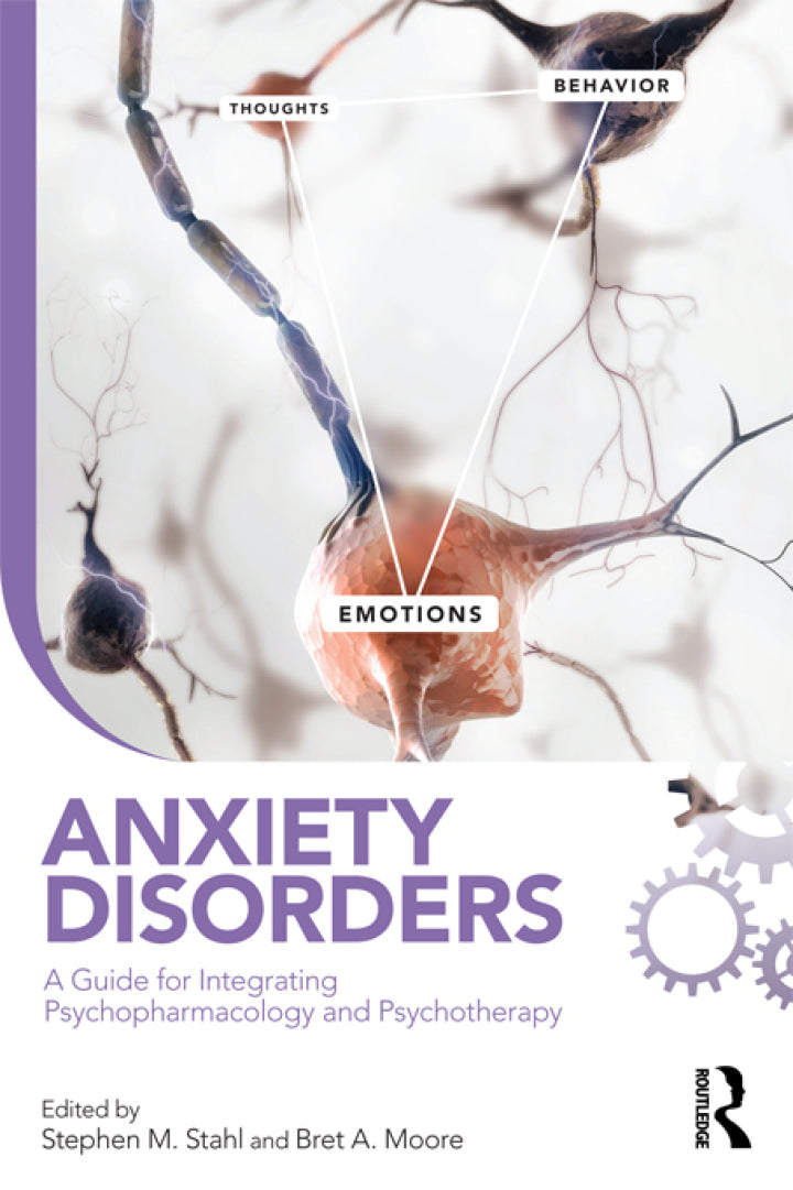 Anxiety Disorders: A Guide for Integrating Psychopharmacology and Psychotherapy 1st Edition