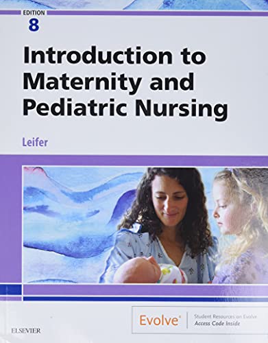 Introduction to Maternity and Pediatric Nursing, 8th Edition