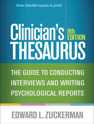 Clinician's Thesaurus: The Guide to Conducting Interviews and Writing Psychological Reports 8th Edition