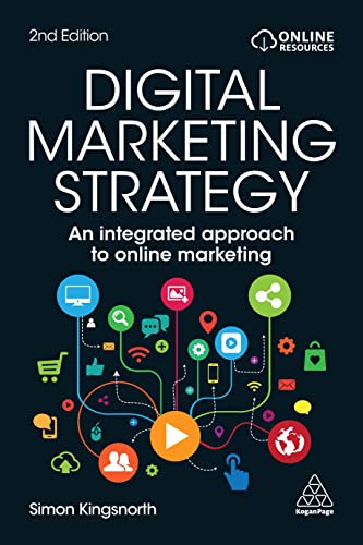 Digital Marketing Strategy : An Integrated Approach to Online Marketing 2nd Edit