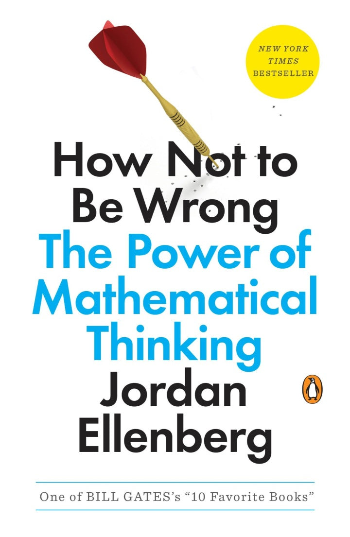 How Not to Be Wrong The Power of Mathematical Thinking