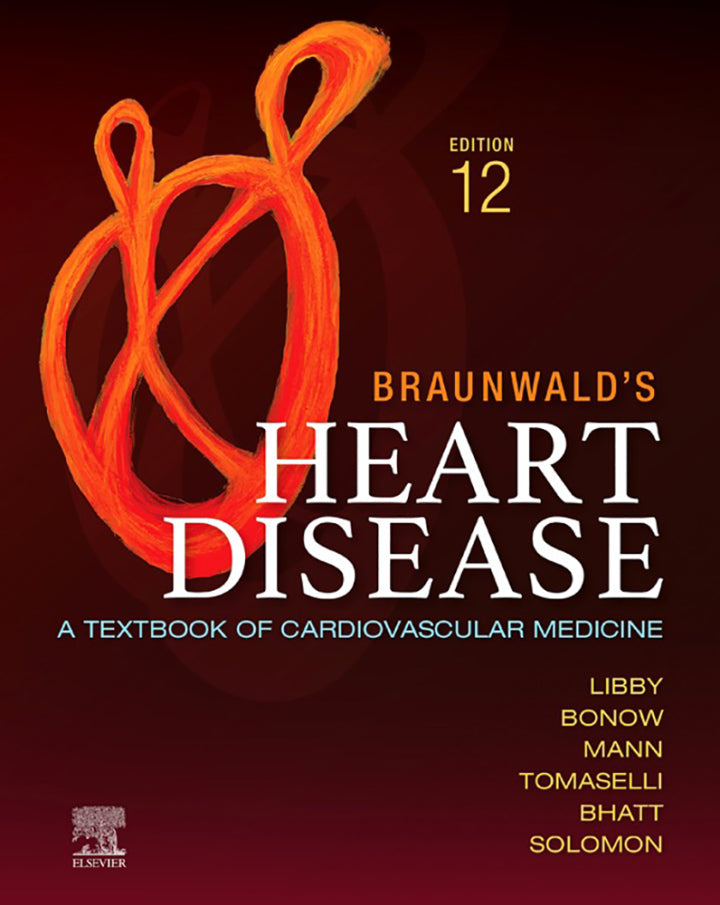 Braunwald's Heart Disease: A Textbook of Cardiovascular Medicine 12th Edition