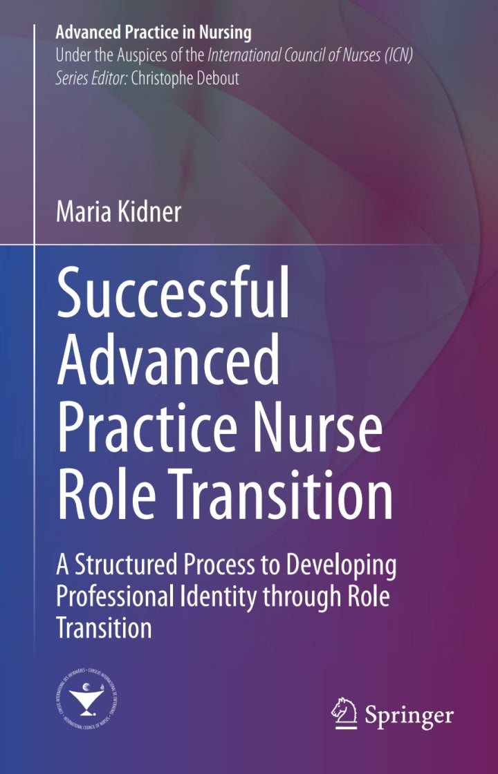 Successful Advanced Practice Nurse Role Transition: A Structured Process to Developing Professional Identity through Role Transition