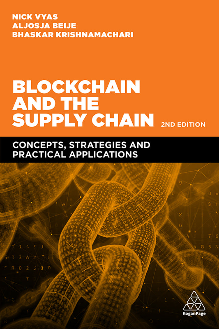 Blockchain and the Supply Chain Concepts, Strategies and Practical Applications, 2nd Edition (Nick Vyas, Aljosja Beije etc.)