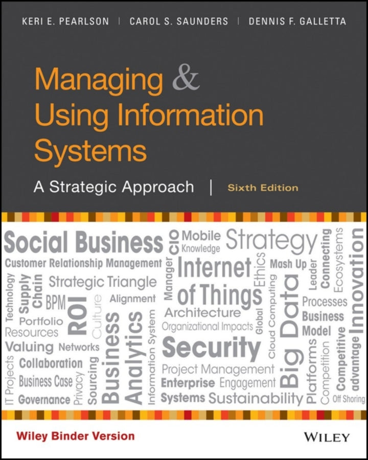 Managing & Using Information Systems 6th Edition A Strategic Approach