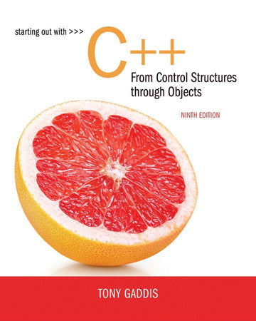 Starting Out with C++ from Control Structures through Objects 9th Edition