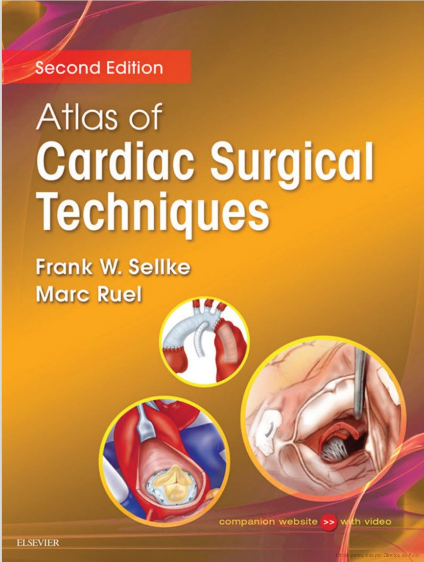 Atlas of Cardiac Surgical Techniques: A Volume in the Surgical Techniques Atlas Series 2nd Edition